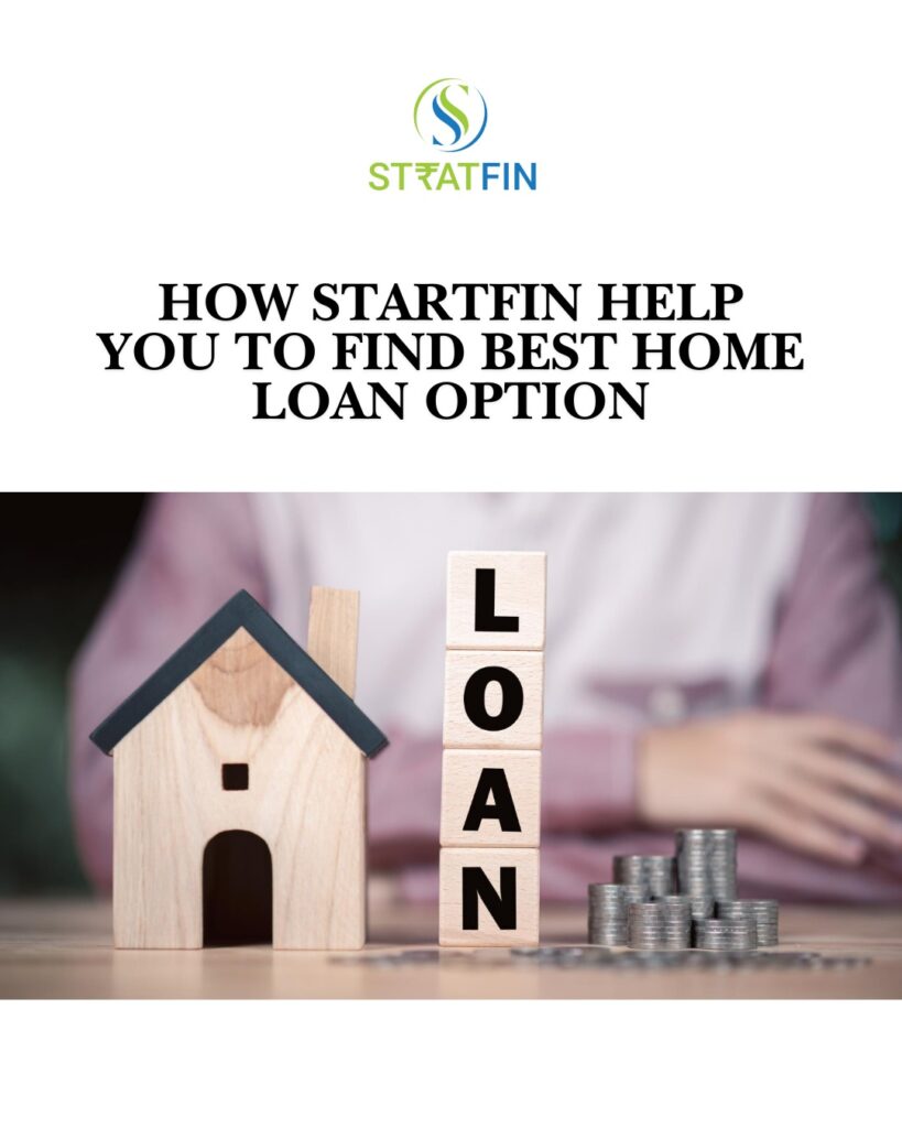 How StratFin Helps You Find the Best Home Loan Option
